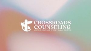 Crossroads Counseling Arizona Relationship and Trauma Center